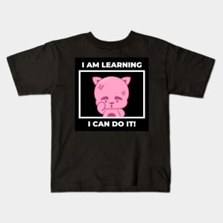 I am learning, I can do it Kids T-Shirt